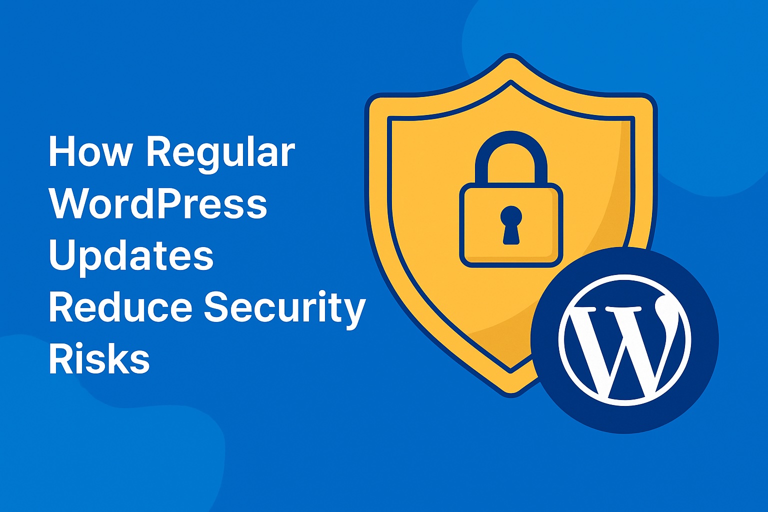 Feature image for the article ‘How Regular WordPress Updates Reduce Security Risks’ showing a golden shield with a padlock and the WordPress logo on a blue background.