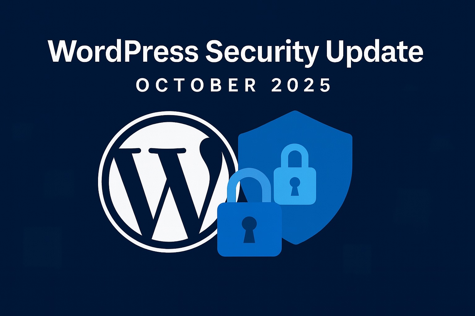 WordPress Security Update October 2025 — WordPress logo with padlock and shield icons on a dark blue background.