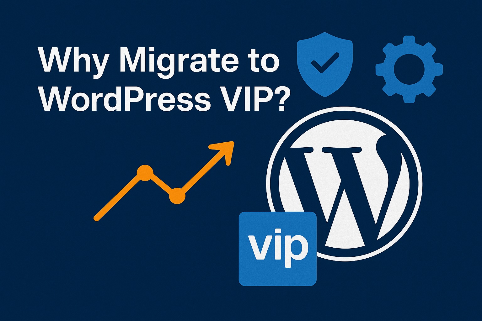 Featured image: Why Migrate to WordPress VIP?